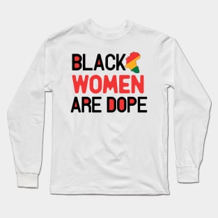 Black women are dope Long Sleeve T-Shirt